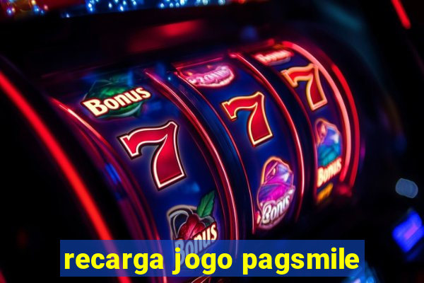 recarga jogo pagsmile